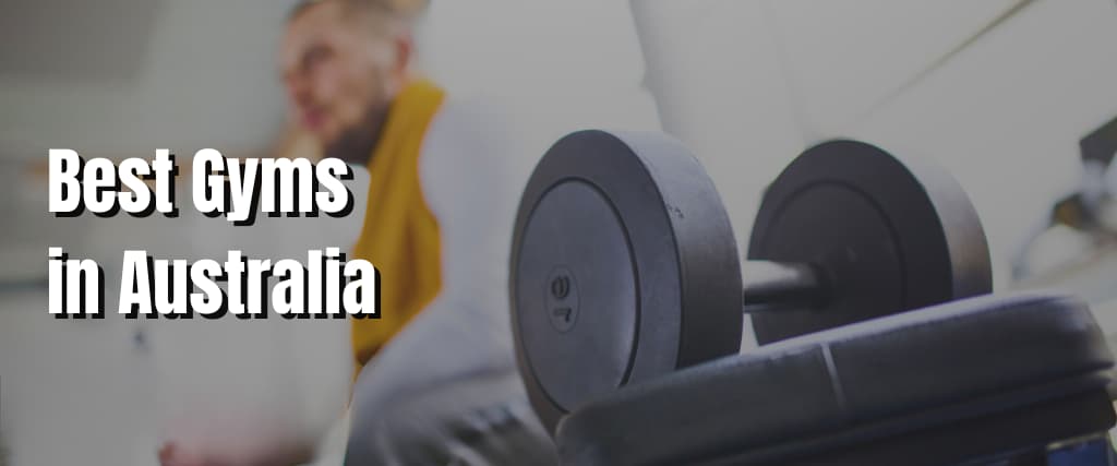 Best Gyms in Australia