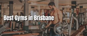 Best Gyms in Brisbane