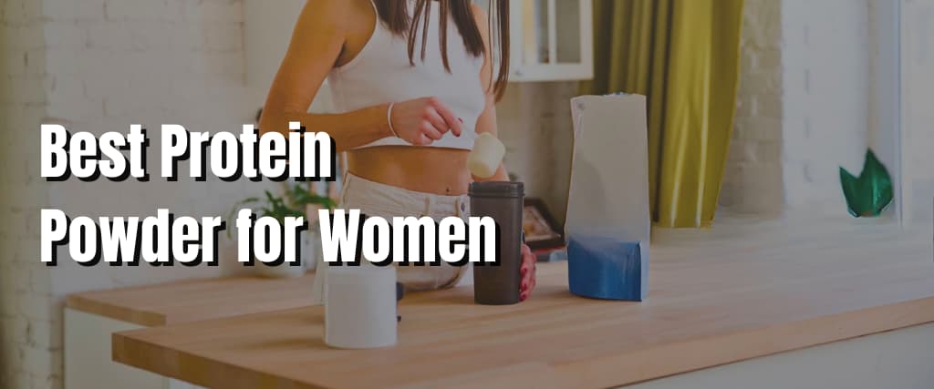 Best Protein Powder for Women