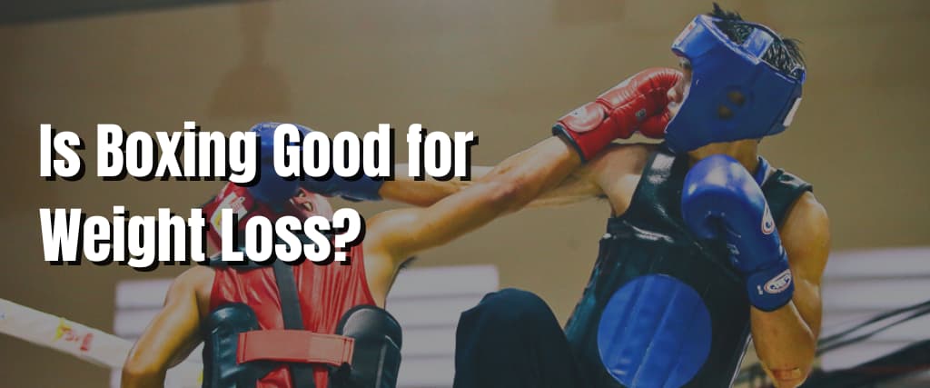Is Boxing Good for Weight Loss