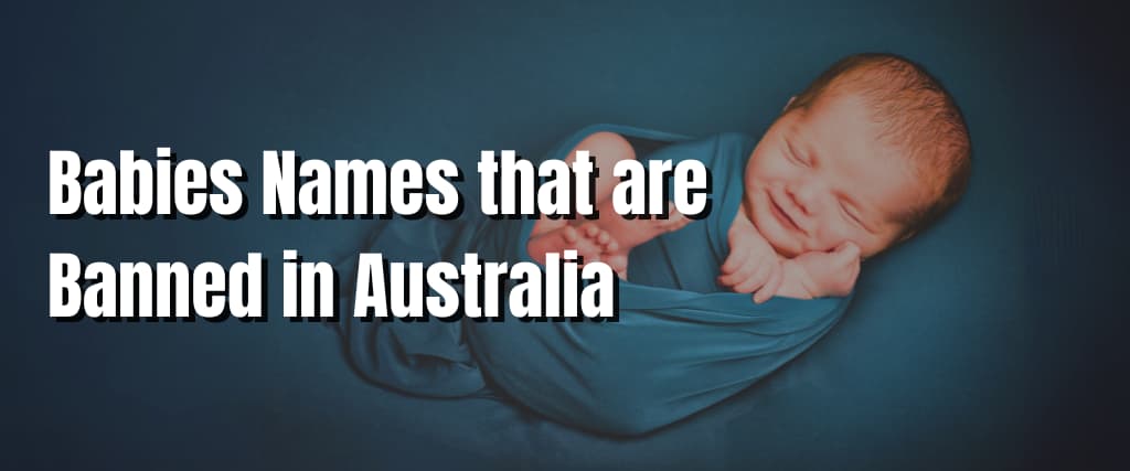 Babies Names that are Banned in Australia